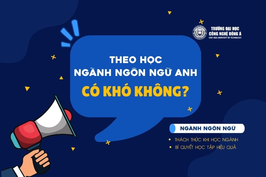 Theo học ngành Ngôn ngữ Anh có khó không